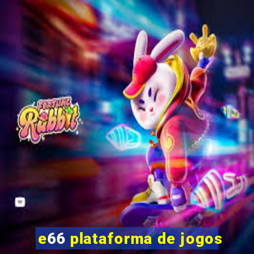 e66 plataforma de jogos